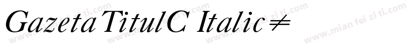 GazetaTitulC Italic字体转换